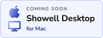 Showell Desktop for Mac Soon
